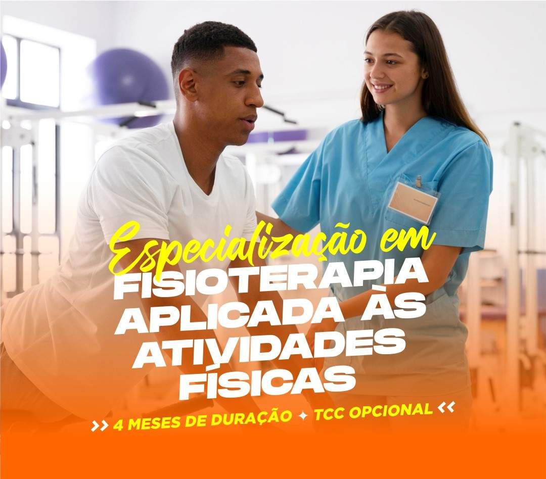 ESPECIALIZAÇÃO EM FISIOTERAPIA APLICADA ÀS ATIVIDADES FÍSICAS 